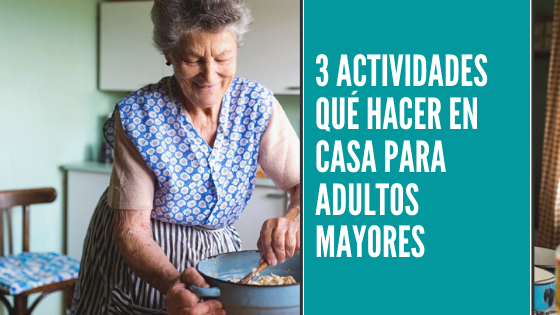 ACTIVIDADES QUE ADULTOS MAYORES PUEDEN DISFRUTAR EN CASA